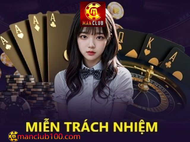 Tóm tắt về miễn trừ trách nhiệm Manclub